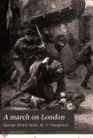 Читать книгу A March on London: being a story of Wat Tyler's insurrection