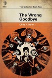 Читать книгу The Wrong Goodbye
