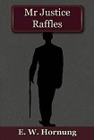 Читать книгу Mr. Justice Raffles