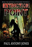 Читать книгу Extinction Point: The End
