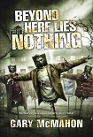 Читать книгу Beyond Here Lies Nothing