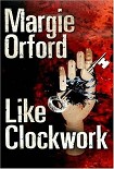 Читать книгу Like Clockwork