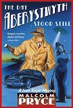 Читать книгу The Day Aberystwyth Stood Still