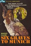 Читать книгу Six Graves To Munich