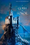 Читать книгу A Clash of Honor