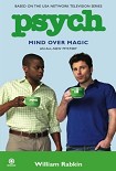 Читать книгу Psych: Mind Over Magic