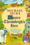 Читать книгу Squire Throwleigh’s Heir