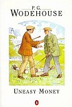 Читать книгу P G Wodehouse - Uneasy Money