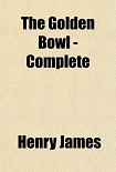 Читать книгу The Golden Bowl - Complete