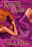 Читать книгу How To Seduce A Duke