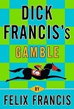 Читать книгу Dick Francis's Gamble