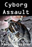 Читать книгу Cyborg Assault