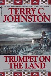 Читать книгу Trumpet on the Land: The Aftermath of Custer's Massacre, 1876