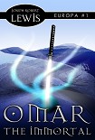Читать книгу Omar the Immortal
