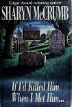 Читать книгу If I'd Killed Him When I Met Him…