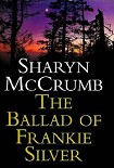 Читать книгу The Ballad of Frankie Silver