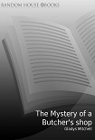 Читать книгу The Mystery of a Butcher's Shop