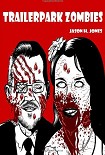 Читать книгу Trailer Park Zombies