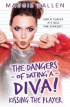 Читать книгу Kissing the Player (The Dangers of Dating a Diva Book 1)