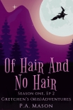 Читать книгу Of Hair And No Hair: Rapunzel is knocking on Gretchen's door looking for hair advice. (Gretchen's (M