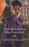 Читать книгу The Mysterious Miss Fairchild (HQR Historical)