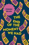 Читать книгу The End of the Moment We Had