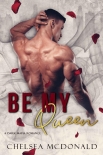 Читать книгу Be My Queen (The Crown Duet Book 2)