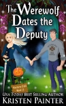 Читать книгу The Werewolf Dates The Deputy (Nocturne Falls Book 12)