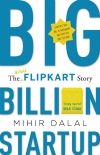 Читать книгу Big Billion Startup: The Untold Flipkart Story