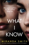 Читать книгу What I Know: An utterly compelling psychological thriller full of suspense