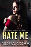 Читать книгу Hate Me: A Dark Reverse Harem Bully Romance (Weissmore Academy Book 2)