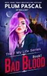 Читать книгу Bad Blood: An Academy Romance Series (Reverse Harem) (The F My Life Series Book 1)