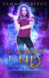 Читать книгу The Accidental End (The Accidental Witch Trilogy Book 3)