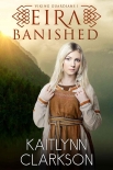 Читать книгу Eira: Banished (Viking Guardians Book 1)