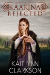 Читать книгу Kaarina: Rejected (Viking Guardians Book 2)