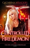 Читать книгу Controlled by a Fire Demon: The Owl Shifter Chronicles Book Two