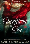 Читать книгу Sacrificed to the Sea: mermaids .. monsters .. men