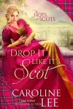 Читать книгу Drop It Like It's Scot (The Hots for Scots Book 5)
