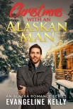 Читать книгу Christmas With An Alaskan Man (An Alaskan Romance Series Book 3)