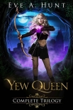Читать книгу Yew Queen Trilogy