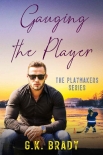 Читать книгу Gauging the Player: A One-Night-Stand Sports Romance (The Playmakers Series Hockey Romance Book 3)