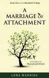 Читать книгу A Marriage of Attachment: a sequel to A Contrary Wind (Mansfield Trilogy Book 2)