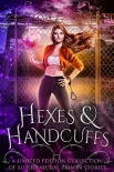 Читать книгу Hexes and Handcuffs: A Limited Edition Collection of Supernatural Prison Stories