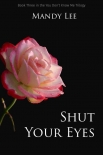 Читать книгу Shut Your Eyes (The You Don't Know Me Trilogy Book 3)
