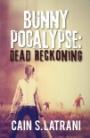 Читать книгу Bunnypocalypse: Dead Reckoning