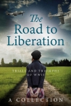 Читать книгу The Road to Liberation: Trials and Triumphs of WWII