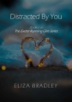 Читать книгу Distracted By You: Book 1 in The Exeter Running Girls Series