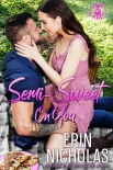 Читать книгу Semi-Sweet On You: Hot Cakes Series