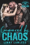 Читать книгу Conquered by Chaos (Chaos Kings MC Book 5)