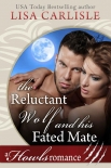 Читать книгу The Reluctant Wolf and His Fated Mate: A Howls Romance (White Mountain Shifters Book 1)
